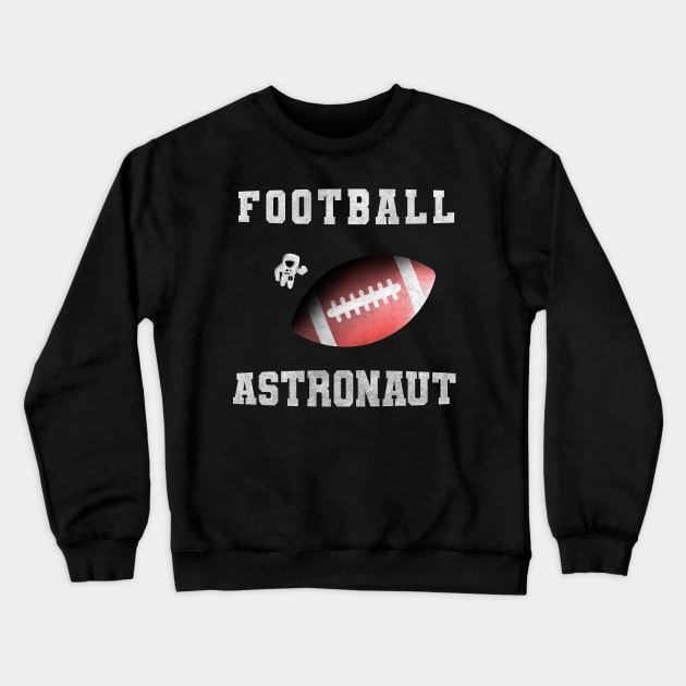 Football Astronaut Retro/Vintage Design for Sunday Games, Football games, Astronomy and Football lovers, Available in Men, Women, Kids Sizes Crewneck Sweatshirt by TheBlendedRack